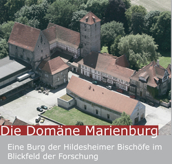 Das Symposium ?Die Dom&auml;ne Marienburg. Eine Burg der Hildesheimer Bisch&ouml;fe im Blickfeld der